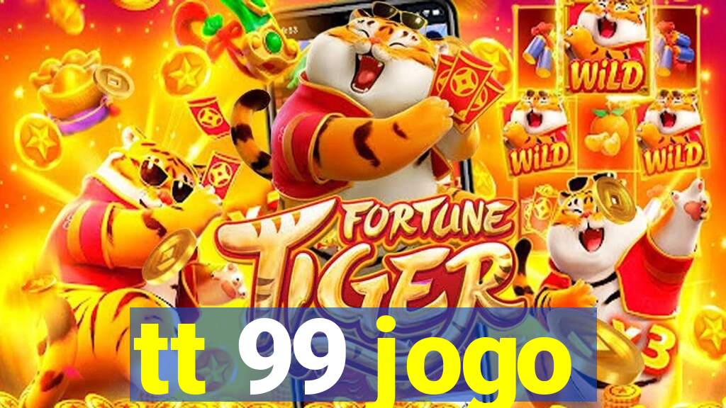 tt 99 jogo